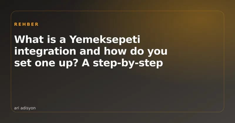 Cover image showing a Yemeksepeti order arriving at the till and turning into a kitchen ticket