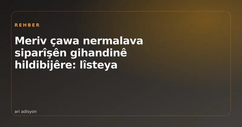 Wêneya bergê digel lîsteya kontrolê ya hilbijartina nermalava siparîşên gihandinê