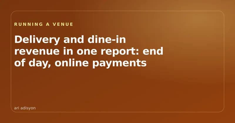 Cover image showing dine-in and delivery revenue in one end-of-day report