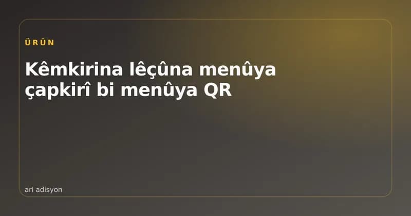 Mişteriyek bi telefona xwe koda QR a li ser maseyê dixwîne