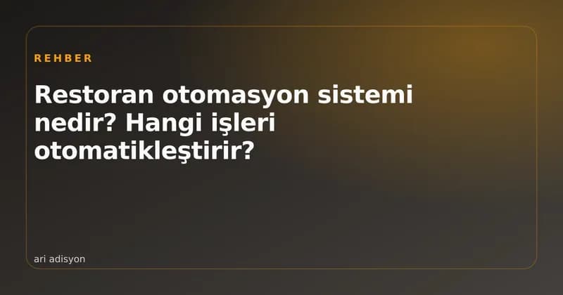 Sipariş, mutfak, stok ve muhasebeyi birbirine bağlayan restoran otomasyonu şeması